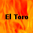 A static image with fiery orange and red background displaying "El Toro" text in black font across three positions.