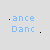 A static digital image displays fragmented blue text reading 'Dance' on a light gray background with partial letter sequences scattered across the frame.