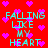 Red background with cyan text "FALLING LIKE MY HEART" repeated four times, surrounded by pink pixelated hearts.
