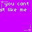 Purple background with repeated white pixelated text 'you cant st like me' and small star symbols, some stars have trailing dots.