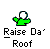 Green cartoon figure with white circular head raises left arm against gray background, text below reads 'Raise Da' and 'Roof' in pixelated font.