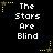 Black background with white text "The Stars Are Blind" repeated in six positions, each surrounded by yellow star-shaped pixel art elements.