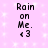 Pixelated text "Rain on Me. <3" on a pink background with white sparkles, displayed in a of four identical