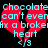Pixelated red broken heart with cyan text reading "Chocolate can't even fix a broken heart <3" on black background.