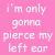 Pink background with white pixelated text , including phrases like 'i'm only gonna pierce my left ear' and 'prom'