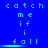 Blue background with light blue pixelated text arranged in a pattern, displaying 'catch me if i fall' repeated across three