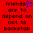 Red background with black pixelated text reading 'friends are to depend on not to backstab' and a blue heart symbol replacing the letter O in friends.