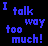 Animated contact sheet of a pixel art icon showing the phrase "I talk way too much!" with changing rainbow-colored 'talk' text across frames on black background.