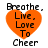Four identical orange heart-shaped icons with black text reading "Breathe, Live, Love To Cheer" arranged in a on a white background