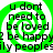 Green spiral background with black text reading "u dont need to be loved 2 be happy?" and partial phrase "ily peoples" visible.