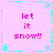 Pixelated pink background with cyan decorative borders and repeated 'let it snow!!' text in magenta.