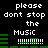 Pixelated text and green audio bars on black background, with 'please dont stop the Music' repeated in white block letters.