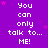 Purple background with pink stars and repeated white text reading "You can only talk to... ME!" in a pattern