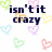 Pixelated text reads "isn't it crazy how much I love you." surrounded by multicolored heart outlines on a white background.