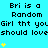 Pixelated text repeats 'Bri is a Random Girl tht you should love' across three on cyan background with yellow starbursts