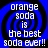 Four identical display a blue and black spiral background with white text reading "orange soda is the best soda ever!!" in pixelated font