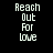Pixelated text "Reach Out For Love" appears in four with cyan highlight bars shifting across different lines