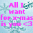 Pixelated image with light blue background and teal snowflake patterns, featuring pink text reading 'All I want for x-mas is you <3'.