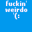 Blue background with white text 'fuckin' weirdo' and a ':(' emoticon, featuring pink rectangular overlays in different positions across six