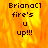 Animated fire background with text 'BrianaC1 fire's u up!!!' in pixelated font, showing a gray replacing part of the background in later frames