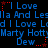 Blue pixelated text repeats 'I Love', 'Marty Hott', 'Dew', and 'And Ledla' on black background with red star accents.