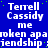 Blue background with repeated white text 'Terrell Cassidy me' and 'broken aparoken friendship :iendship :' in pixelated font, scattered green dots.