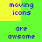 Pixelated text on a green background with yellow sections, displaying 'moving icons' and 'are awsome' in blue letters.