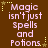 Brown background with pink text reading "Magic isn't just Spells and Potions" surrounded by yellow stars and dotted lines.