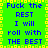 Green background with yellow pixelated border, blue text repeating 'Fuck the REST I will roll with THE BEST' in two vertical