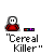 Pixelated character in red shirt with white face and black eyes, holding a colorful bar, under "Cereal Killer" text, with "Die" and "Fruit" labels above.