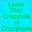 Pixelated green text on cyan background with scattered red dots, repeating 'Leave That Crazytalk in Crazytown' across the frame.