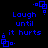 Blue pixelated text on black background reads "Laugh until it hurts." with four identical corner decorations.