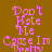 Pixelated pink text on brown background reads "Don't Hate Me Came In Pretty" in four identical -aligned sections