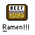 Pixel art of a brown rectangular container with 'BEEF' text above a gray section and yellow-brown pixelated contents, below which 'Ramen!!!!' appears in large pixelated letters.