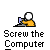 Pixelated icon shows a figure with white head and orange torso using a blue-screened laptop, below text reading 'Screw the Computer' on gray background.