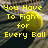 Pixelated yellow text reads 'You Have To Fight for Every Ball' over a blurred background with dark and light tones.