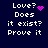 Dark blue background with white pixelated text reading "Love? Does it exist? Prove it" and four distinct pink pixel art symbols.