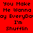 Red background with black pixelated text repeating 'You Make Me Wanna' and 'I'm Shufflin', featuring white rectangular overlays on specific words