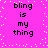 A static image with a bright pink background featuring scattered white pixel dots and repeated black text reading "bling is my thing" in two vertical