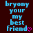 Blue text reading 'bryony your my best friend' on dark brown background with pink heart and dot symbols, animated changes in symbol positions.