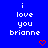 Blue background with white pixelated text reading "i love you brianne" and red heart symbols in a
