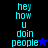 Pixelated cyan text 'hey how u doin people' on black and blue backgrounds with star symbols, animated between two color variations.