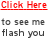 Static pixelated image with red and gray text on white background reading "Click Here to see me flash you".