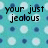 Pixelated teal background with blue and white circular patterns, overlaid with black text reading 'your just jealous' and 'you kno im better thn u'.