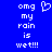 Blue background with white pixelated text reading 'omg my rain is wet!!!' and a heart symbol above the right side of the text.