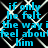 Blue text on a black background with white lines, repeating the phrase "if only he felt the way i feel about him" in a pattern