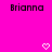 A bright pink background displays the name 'Brianna' in black pixelated text with white heart symbols above each instance.