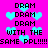 Pixelated text and cyan hearts on a bright pink background with repeated 'DRAM' and 'WITH THE SAME PPL!!!!!' phrases.