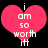 A pink heart-shaped icon with white pixelated text reading "i am so worth it" on a black background.