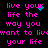 Pixelated text in bright pink on black background with blue particle effects, repeating 'live your life the way you want to live' across multiple